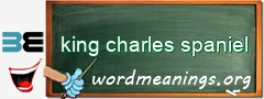 WordMeaning blackboard for king charles spaniel